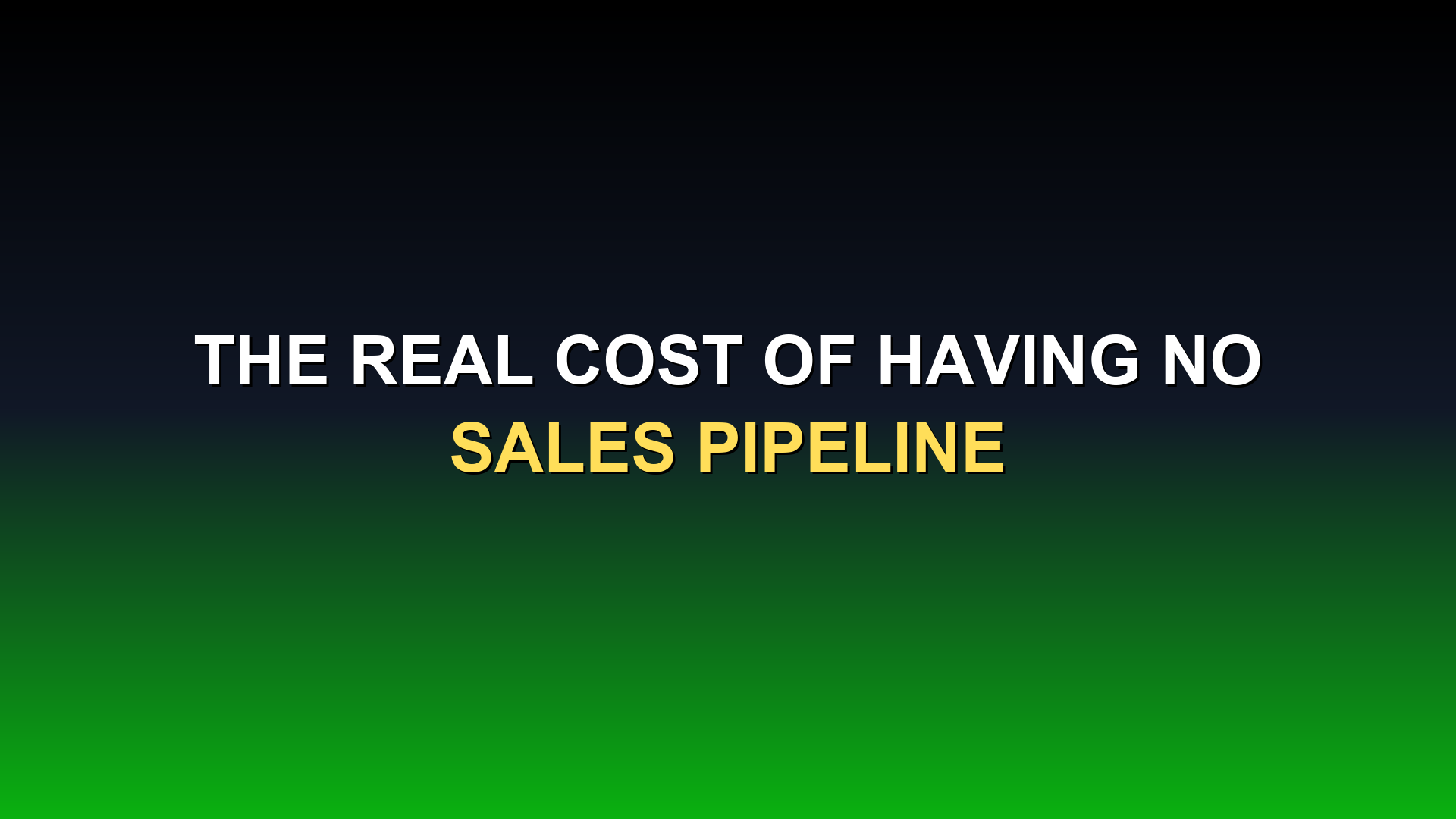 The Real Cost of Having No Sales Pipeline (It's Not What You Think)